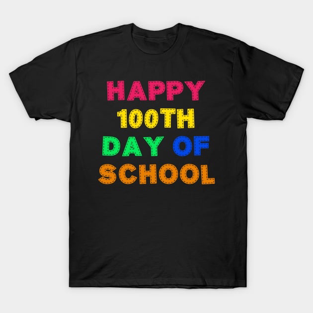 Happy 100th day of school T-Shirt by Dexter